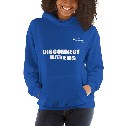 Glorifying Happiness Disconnect Haters Hoodie